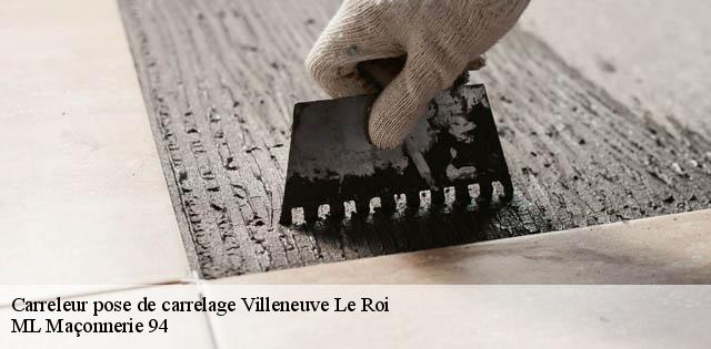 Carreleur pose de carrelage  villeneuve-le-roi-94290 ML Maçonnerie 94